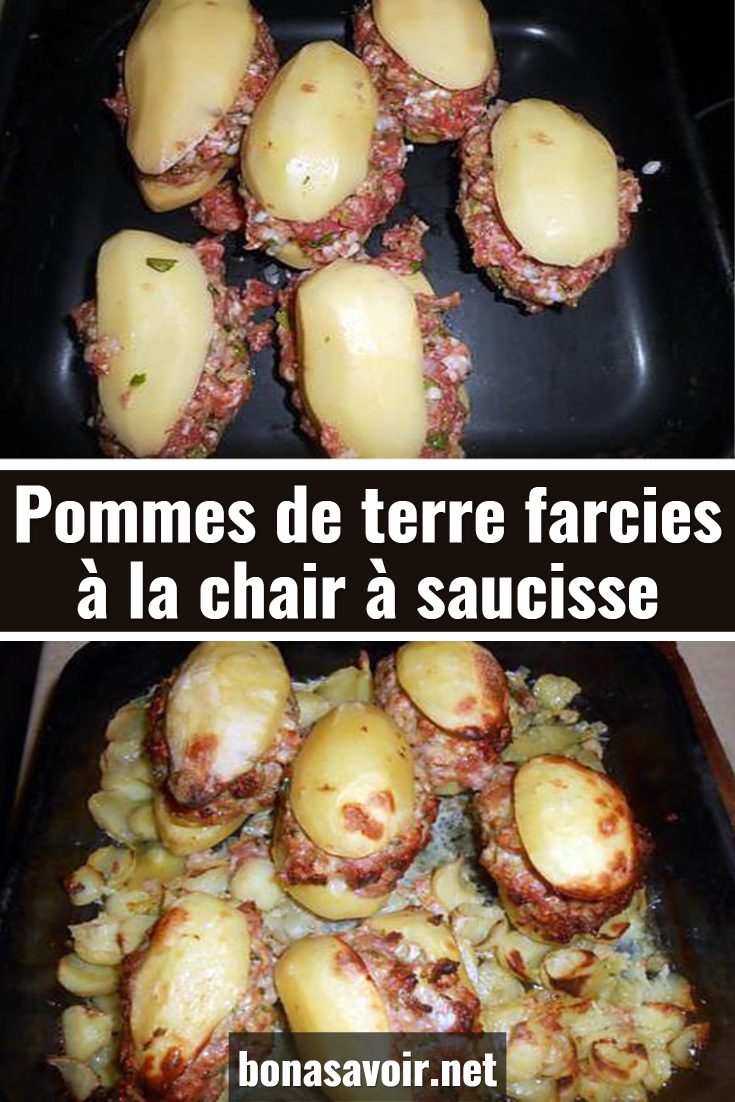 Pommes De Terre Farcies à La Chair à Saucisse Bon à Savoir